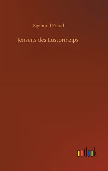 Jenseits Des Lustprinzips (German Edition)