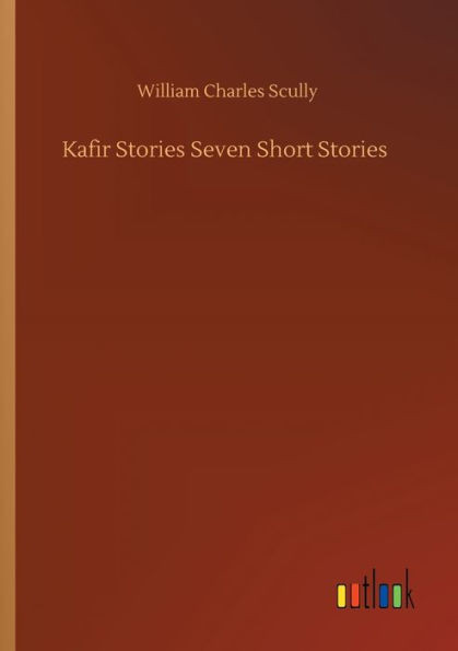 Kafir Stories Seven Short Stories