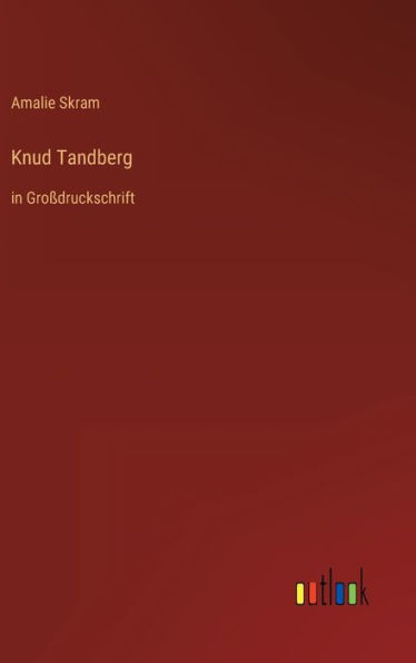 Knud Tandberg: In Großdruckschrift (German Edition)
