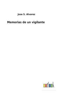 Memorias De Un Vigilante (Spanish Edition)