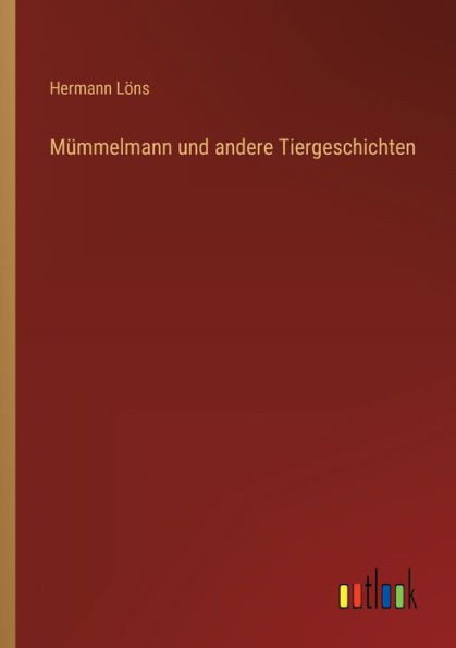 Mümmelmann Und Andere Tiergeschichten (German Edition)