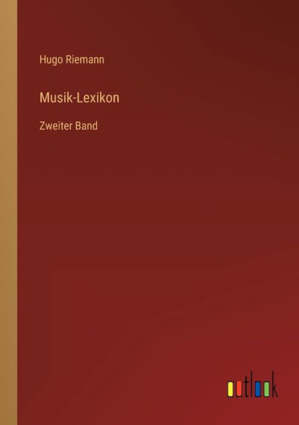 Musik-Lexikon: Zweiter Band (German Edition)