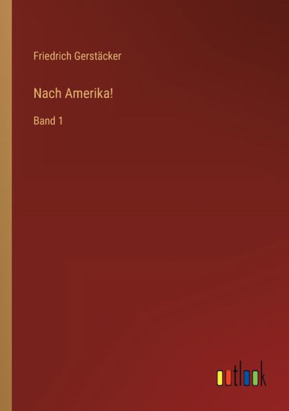 Nach Amerika!: Band 1 (German Edition)