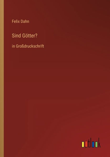 Sind Götter?: In Großdruckschrift (German Edition)