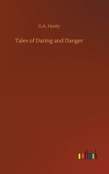 Tales Of Daring And Danger