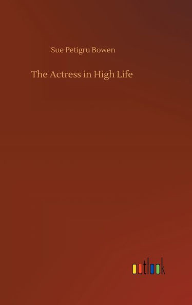 The Actress In High Life
