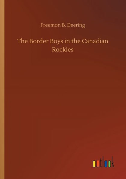 The Border Boys In The Canadian Rockies