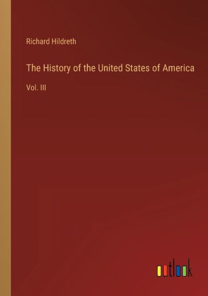 The History Of The United States Of America: Vol. Iii