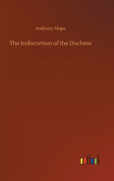 The Indiscretion Of The Duchess