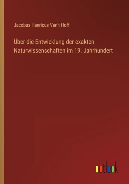 Über Die Entwicklung Der Exakten Naturwissenschaften Im 19. Jahrhundert (German Edition)