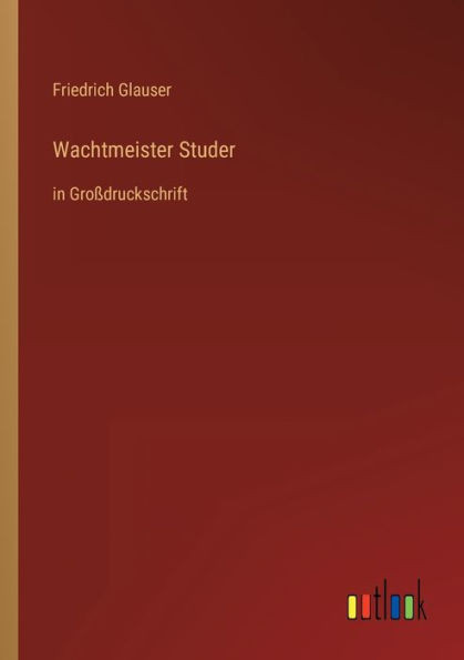 Wachtmeister Studer: In Großdruckschrift (German Edition)