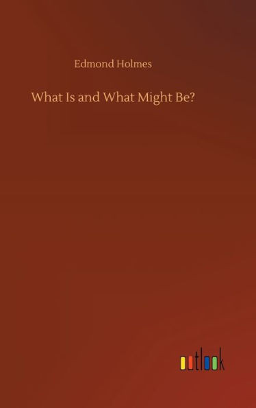 What Is And What Might Be?