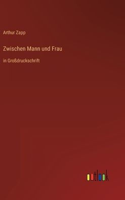 Zwischen Mann Und Frau: In Großdruckschrift (German Edition)