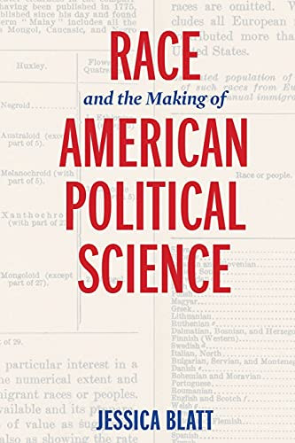 Race And The Making Of American Political Science (American Governance: Politics, Policy, And Public Law)