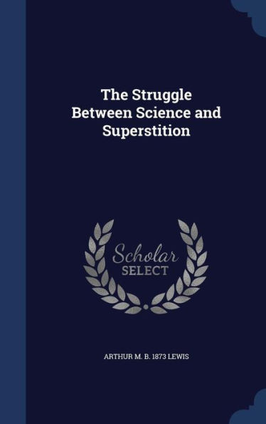 The Struggle Between Science And Superstition
