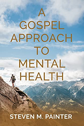A Gospel Approach To Mental Health