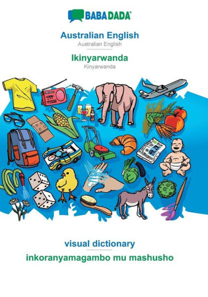 Babadada, Australian English - Ikinyarwanda, Visual Dictionary - Inkoranyamagambo Mu Mashusho: Australian English - Kinyarwanda, Visual Dictionary