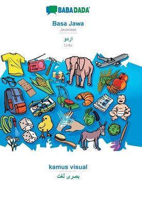 Babadada, Basa Jawa - Urdu (In Arabic Script), Kamus Visual - Visual Dictionary (In Arabic Script): Javanese - Urdu (In Arabic Script), Visual Dictionary (Javanese Edition)