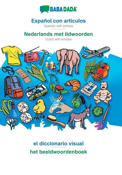 Babadada, Español Con Articulos - Nederlands Met Lidwoorden, El Diccionario Visual - Het Beeldwoordenboek: Spanish With Articles - Dutch With Articles, Visual Dictionary (Spanish Edition)