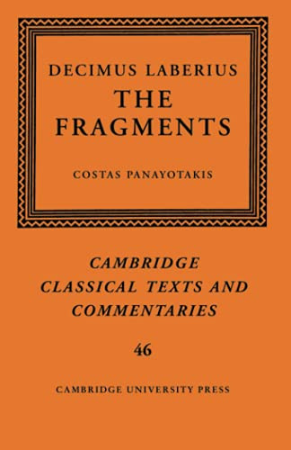 Decimus Laberius (Cambridge Classical Texts And Commentaries, Series Number 46)