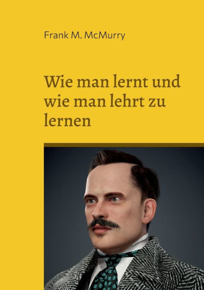 Wie Man Lernt Und Wie Man Lehrt Zu Lernen (German Edition)