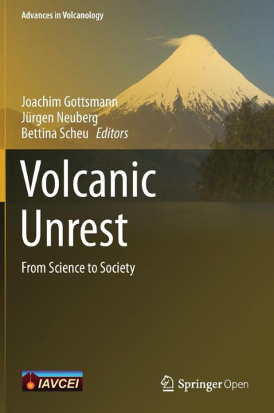 Volcanic Unrest: From Science To Society (Advances In Volcanology)