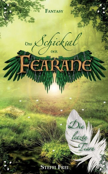 Schicksal Der Fearane: Die Letzte Tiare (Neuauflage) (German Edition)