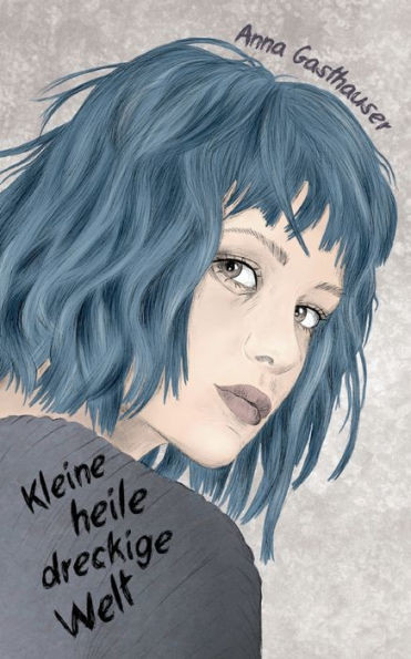 Kleine Heile Dreckige Welt (German Edition)