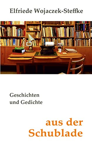 Aus Der Schublade: Geschichten Und Gedichte (German Edition)