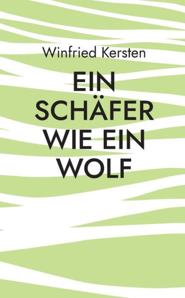 Ein Schäfer Wie Ein Wolf (German Edition)