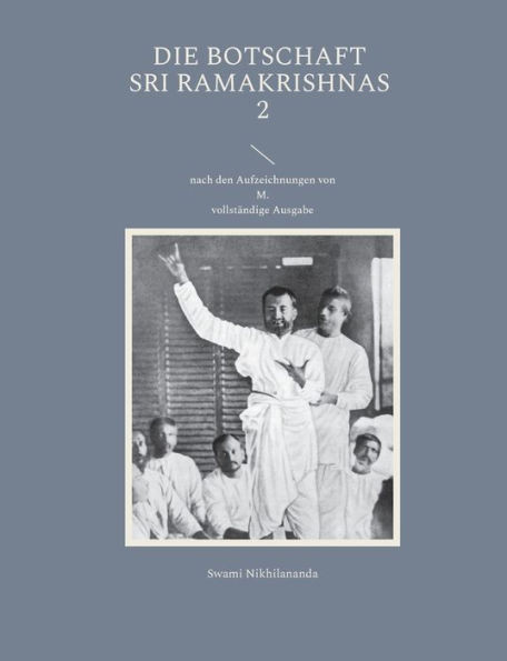 Die Botschaft Sri Ramakrishnas 2: Nach Den Aufzeichnungen Von M. (German Edition)