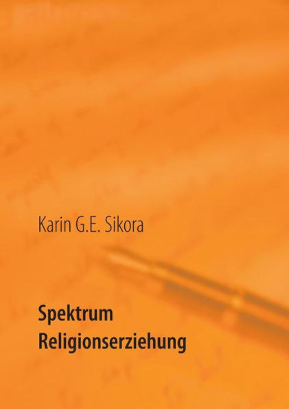 Spektrum Religionserziehung: Beispiel: Die Religionspädagogische Arbeit Mit Muslimischen Kindern (German Edition)