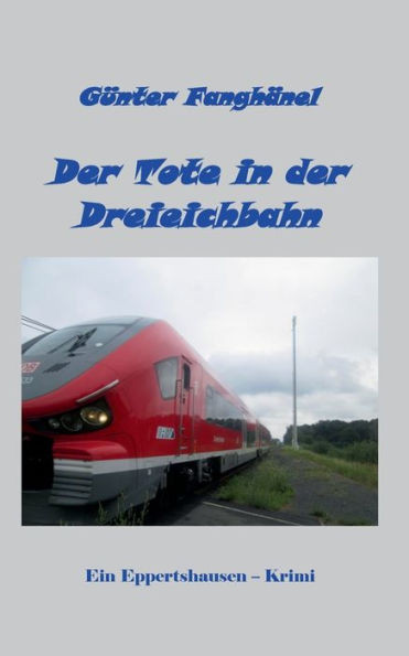 Der Tote In Der Dreieichbahn: Ein Eppertshausen - Krimi (German Edition)