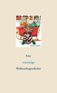 Eine Unsinnige Weihnachtsgeschichte (German Edition)