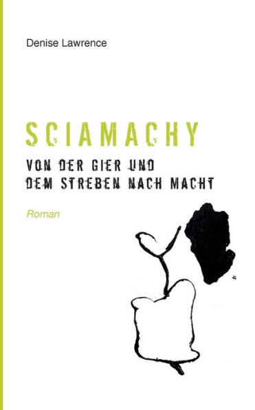 Sciamachy: Von Der Gier Und Dem Streben Nach Macht (German Edition)