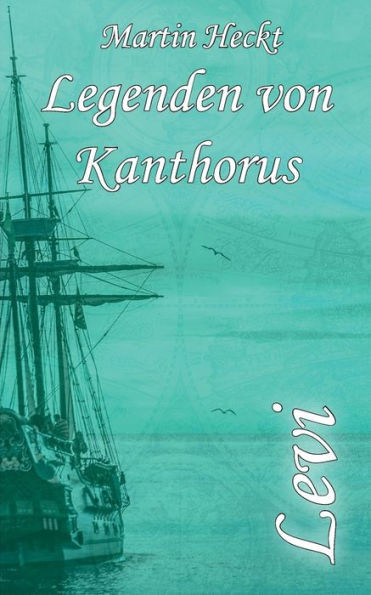 Levi: Legenden Von Kanthorus (German Edition)