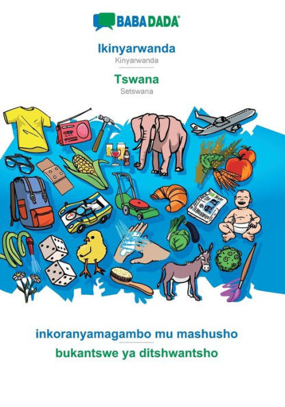 Babadada, Ikinyarwanda - Tswana, Inkoranyamagambo Mu Mashusho - Bukantswe Ya Ditshwantsho: Kinyarwanda - Setswana, Visual Dictionary (Kinyarwanda Edition)