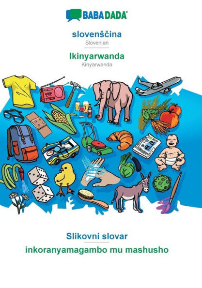 Babadada, Slovenscina - Ikinyarwanda, Slikovni Slovar - Inkoranyamagambo Mu Mashusho: Slovenian - Kinyarwanda, Visual Dictionary (Slovene Edition)