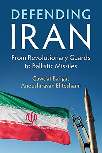 Defending Iran: From Revolutionary Guards To Ballistic Missiles (Paperback)