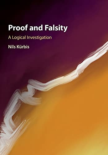 Proof And Falsity: A Logical Investigation