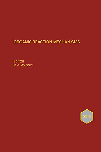 Organic Reaction Mechanisms 2018: An Annual Survey Covering The Literature Dated January To December 2018 (Organic Reaction Mechanisms Series)