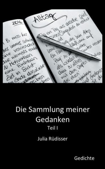 Die Sammlung Meiner Gedanken: Teil I (German Edition)