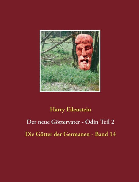 Der Neue Göttervater - Odin Teil 2: Die Götter Der Germanen - Band 14 (German Edition)