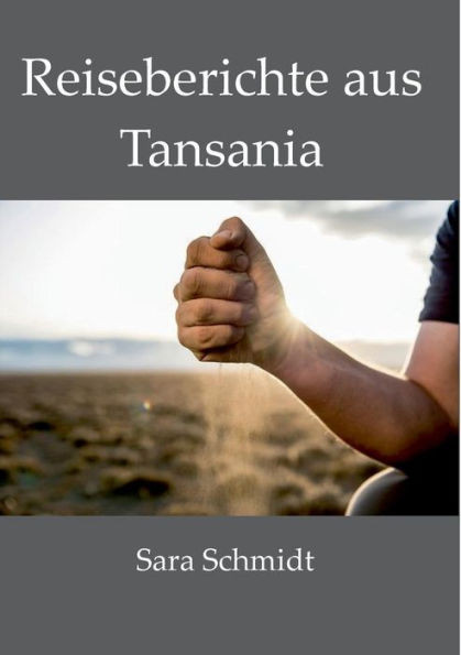 Reiseberichte Aus Tansania (German Edition)