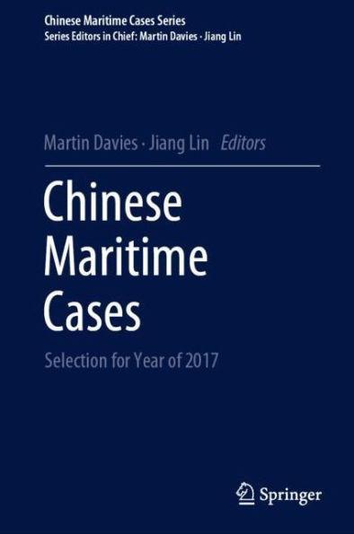 Chinese Maritime Cases: Selection For Year Of 2017 (Chinese Maritime Cases Series)