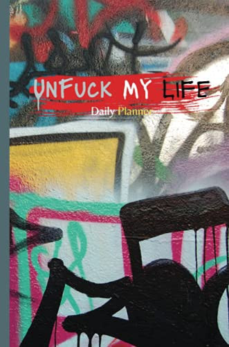 Unfuck My Life Daily Planner - Graffiti
