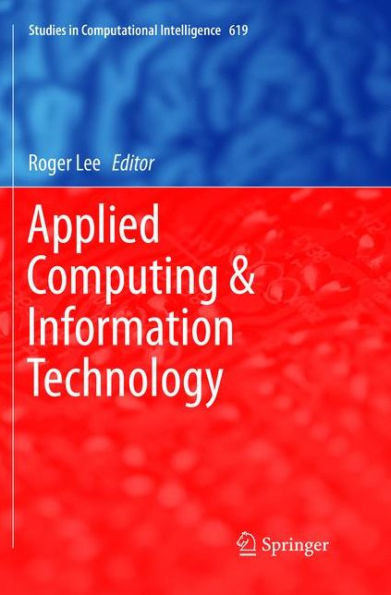 Applied Computing & Information Technology (Studies In Computational Intelligence, 619)