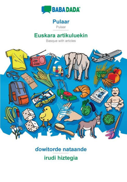 Babadada, Pulaar - Euskara Artikuluekin, ?Owitorde Nataande - Irudi Hiztegia: Pulaar - Basque With Articles, Visual Dictionary (Fulah Edition)