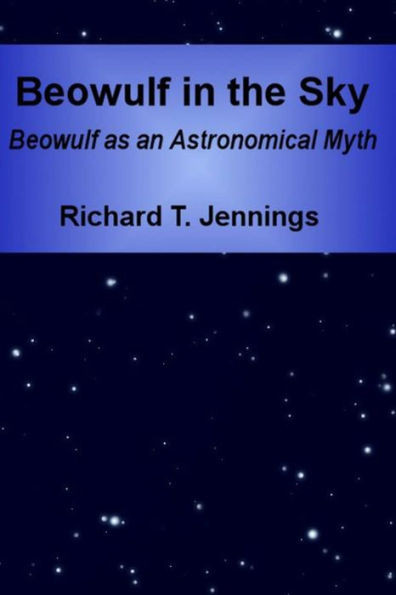 Beowulf In The Sky: Beowulf As An Astronomical Myth