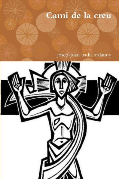 Cami De La Creu (Catalan Edition)